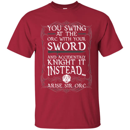 Arise Sir Orc Funny T-shirt You Swing At The Orc With Your Sword Cardinal