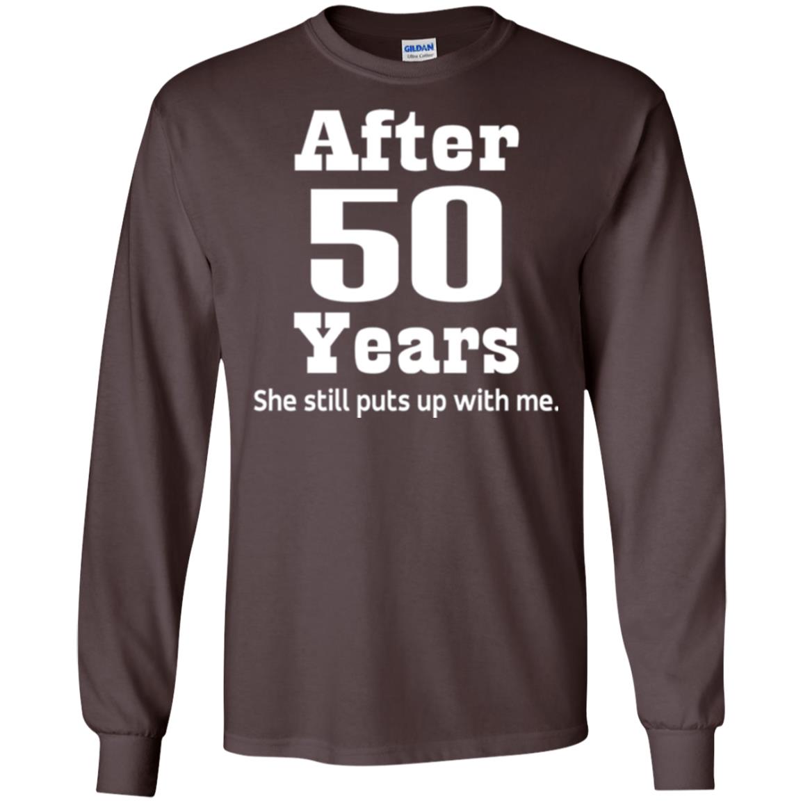 50th Anniversary T-shirt She Still Put Up With Me Dark Chocolate
