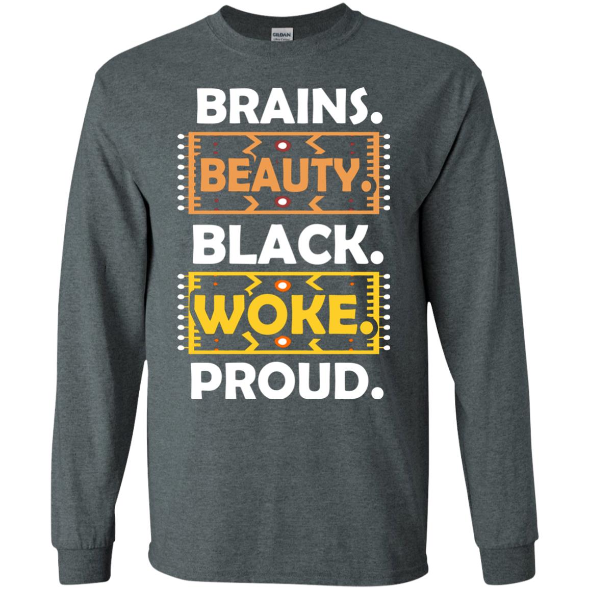 Brains Beauty Black Woke Proud African American T-shirt Dark Heather
