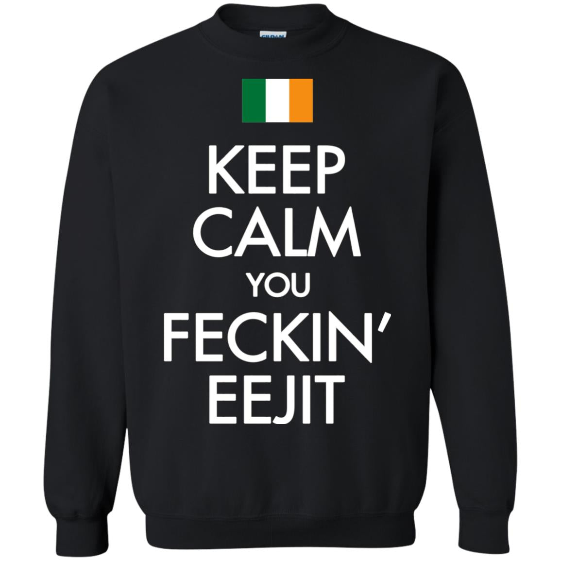 Keep Calm You Feckin_ Eejit Irish Saint Patrick_s Day Shirt Black