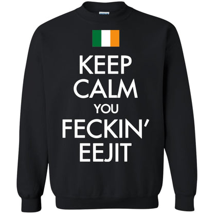 Keep Calm You Feckin_ Eejit Irish Saint Patrick_s Day Shirt Black