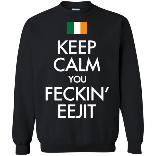 Keep Calm You Feckin_ Eejit Irish Saint Patrick_s Day Shirt Black