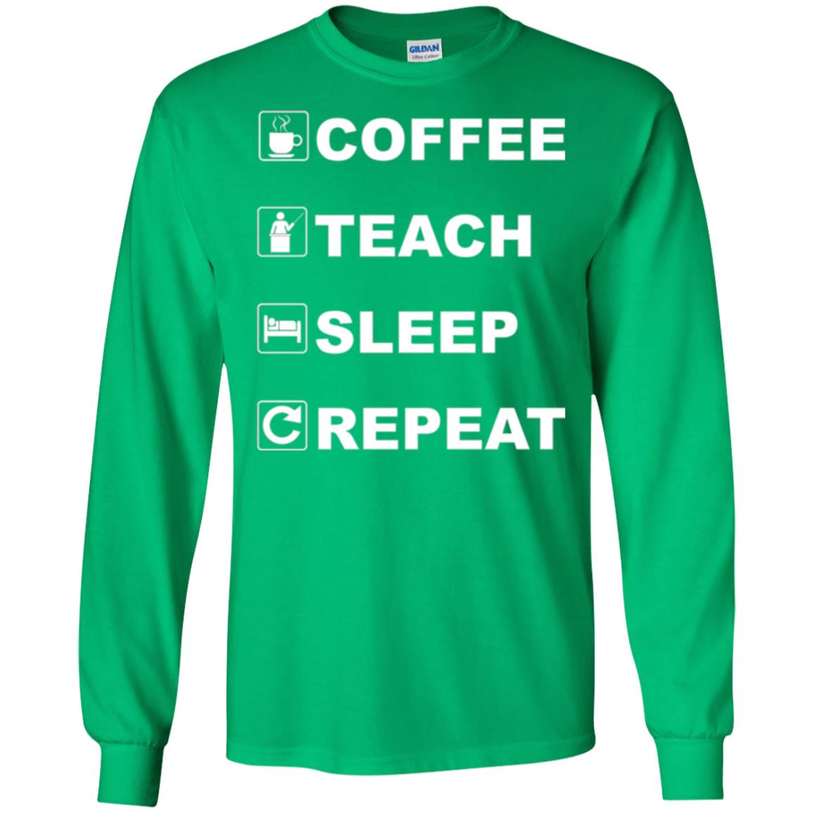 Coffee Teach Sleep Repeat Funny Teacher Gift T-shirt Irish Green