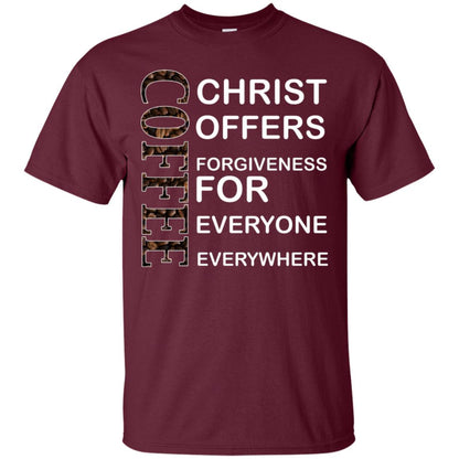 Christ Offers Forgiveness For Everyone Everywhere Coffee Gift Shirt Maroon