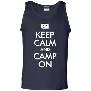 Keep Calm And Camp On Camping Lover Shirt For CamperG220 Gildan 100% Cotton Tank Top