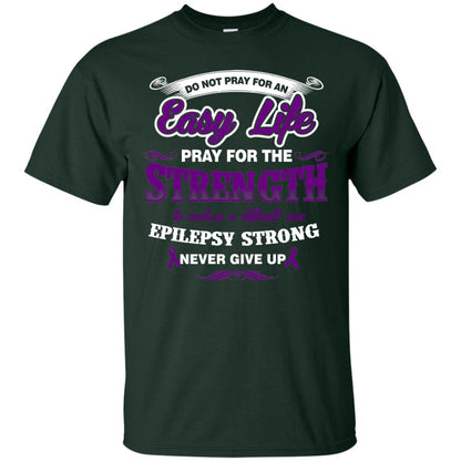 Do Not Pray For An Easy Life Pray For The Strength Shirt Forest