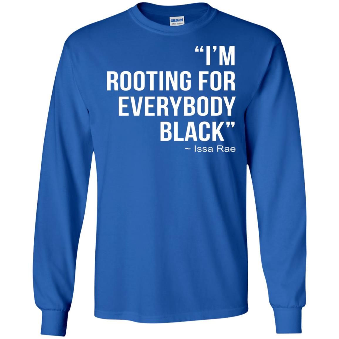 I_m Rooting For Everybody Black T-shirt Royal
