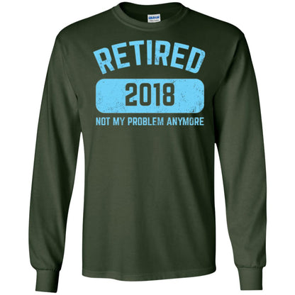 Funny Retirement Party Shirt Not My Problem Anymore 2018 Forest Green