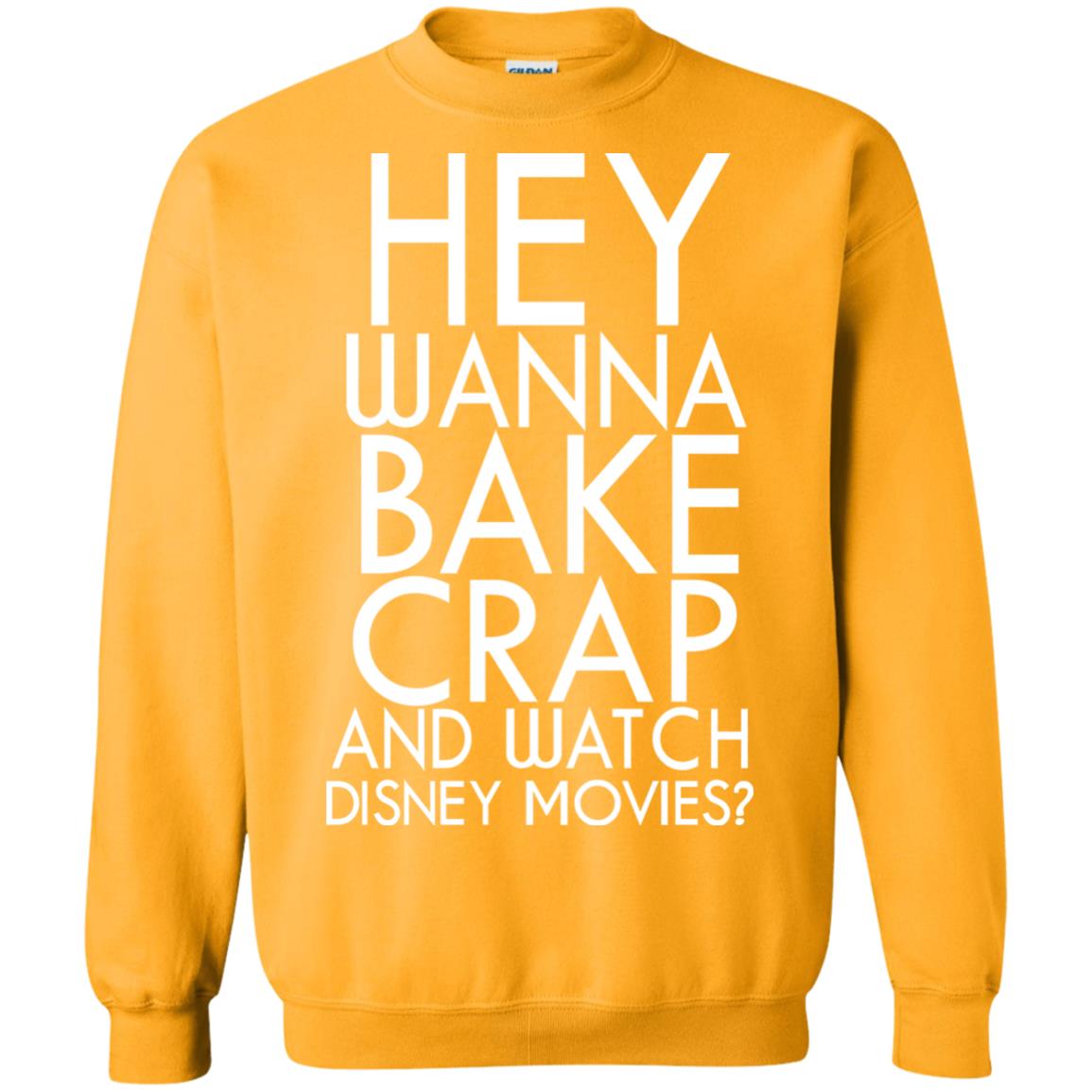 Hey Wanna Bake Crap And Wacth Disney Movie Gold
