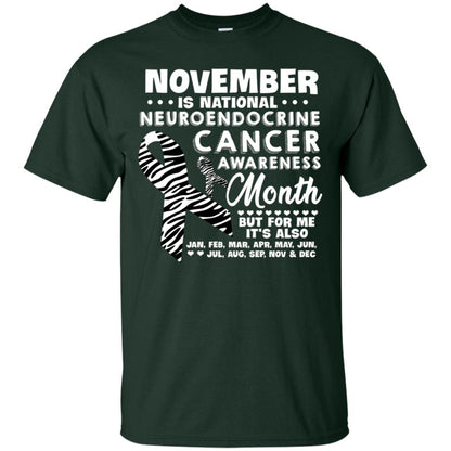 November Is National Neuroendocrine Cancer Awareness Month But For Me It's Also 12 Months Shirt Forest