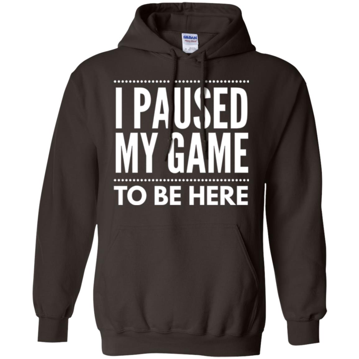 Gamer T-shirt I Paused My Game To Be Here Dark Chocolate