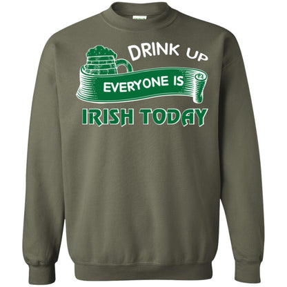 St. Patrick's Day T-shirt Drink Up Everyone Is Irish Today Military Green