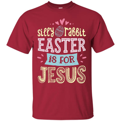 Silly Rabbit Easter Is For Jesus Easter Day Shirt Cardinal