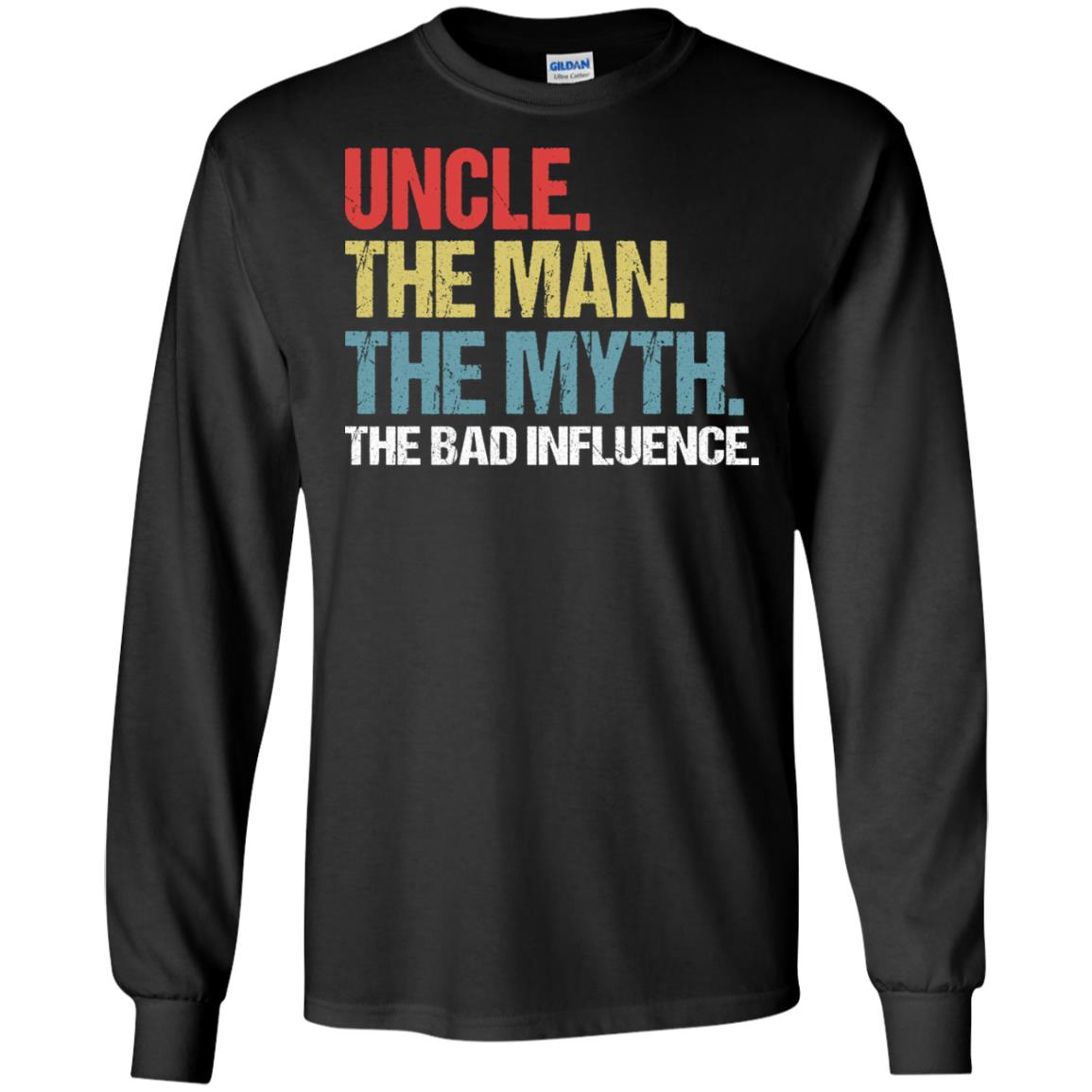 Uncle The Man The Myth The Bad Influence Shirt Black
