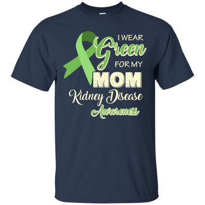 Kidney Disease Awareness T-shirt I Wear Green For My Kidney Disease Awareness Navy