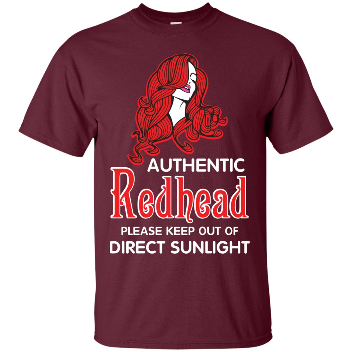 Authentic Redhead Please Keep Out Of Direct Sunlight Cool Redhead Gift Shirt For Girls Maroon