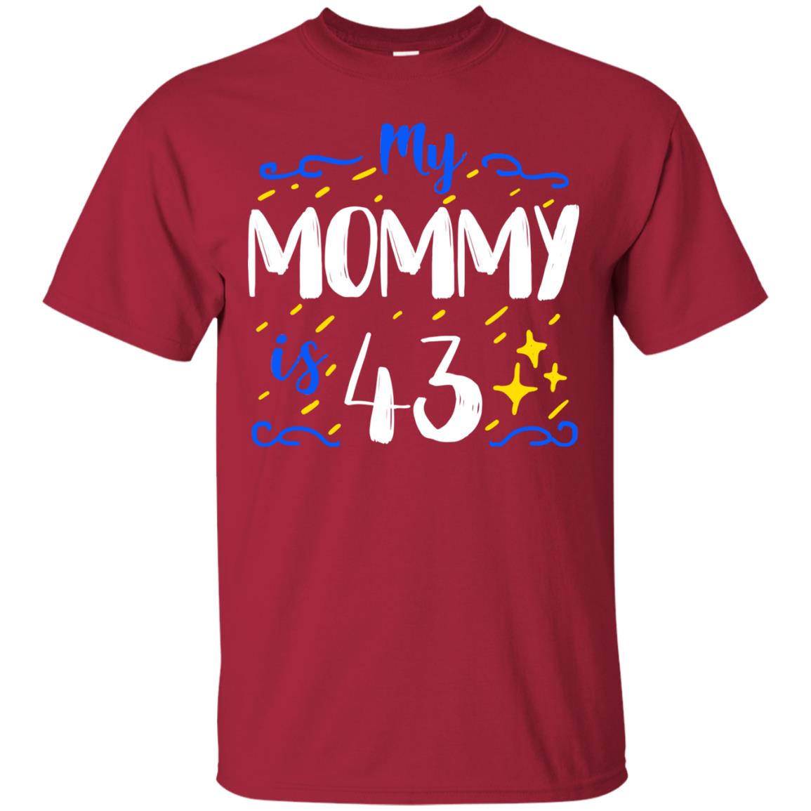 My Mommy Is 43 43rd Birthday Mommy Shirt For Sons Or Daughters Cardinal