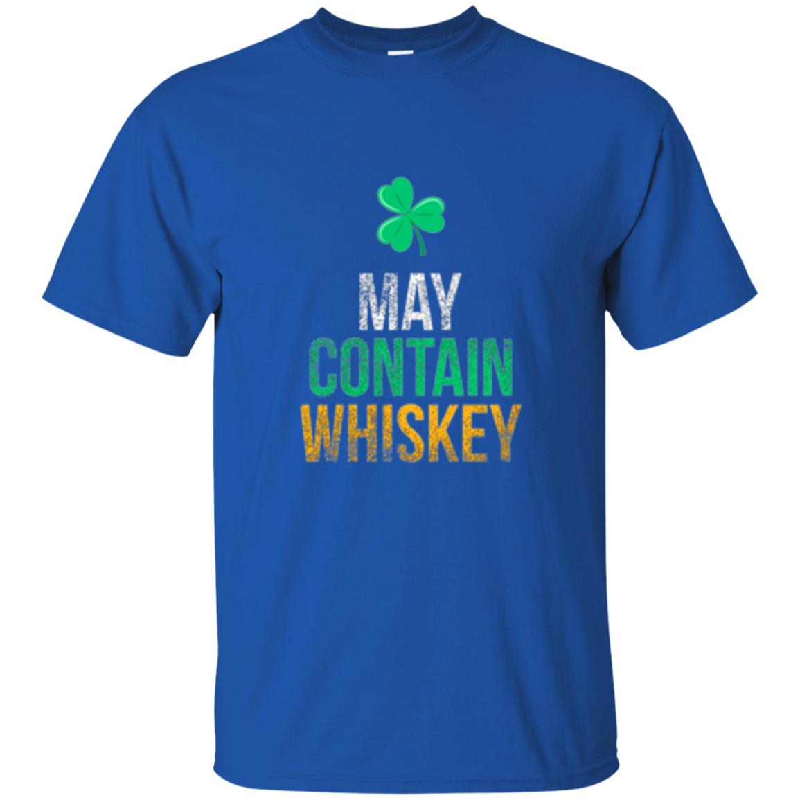 Funny St. Patricks Day T-shirt May Contain Whiskey Royal