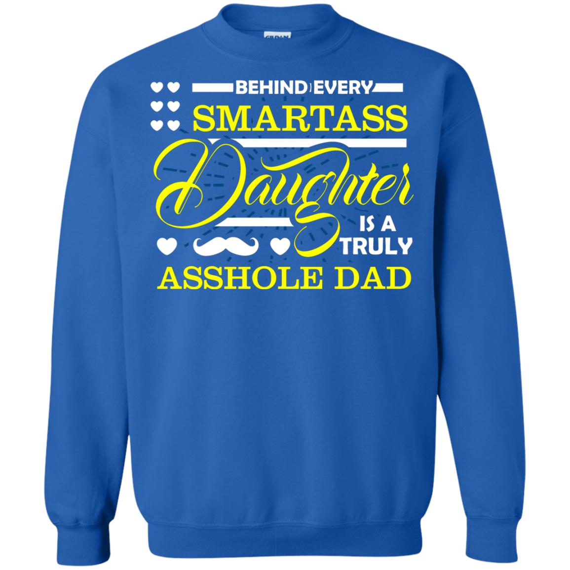 Behind Every Daughter Is A Truly Dad Family Shirt Royal