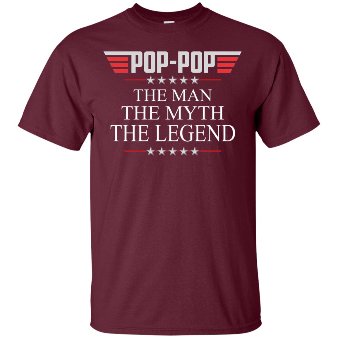 Pop-pop The Man The Myth The Legend Father_s Day T-shirt Maroon