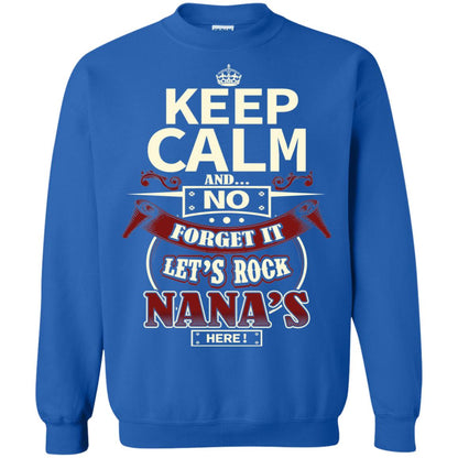 Forget It Let Rock Nana Is Here Nana Shirt Royal
