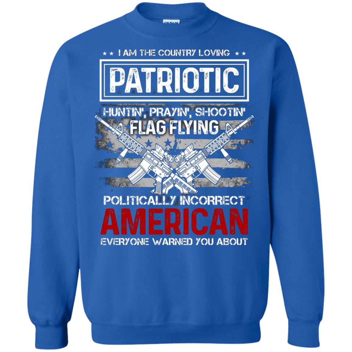 Politically Incorrect American Everyone Warned You About Military Shirt Royal