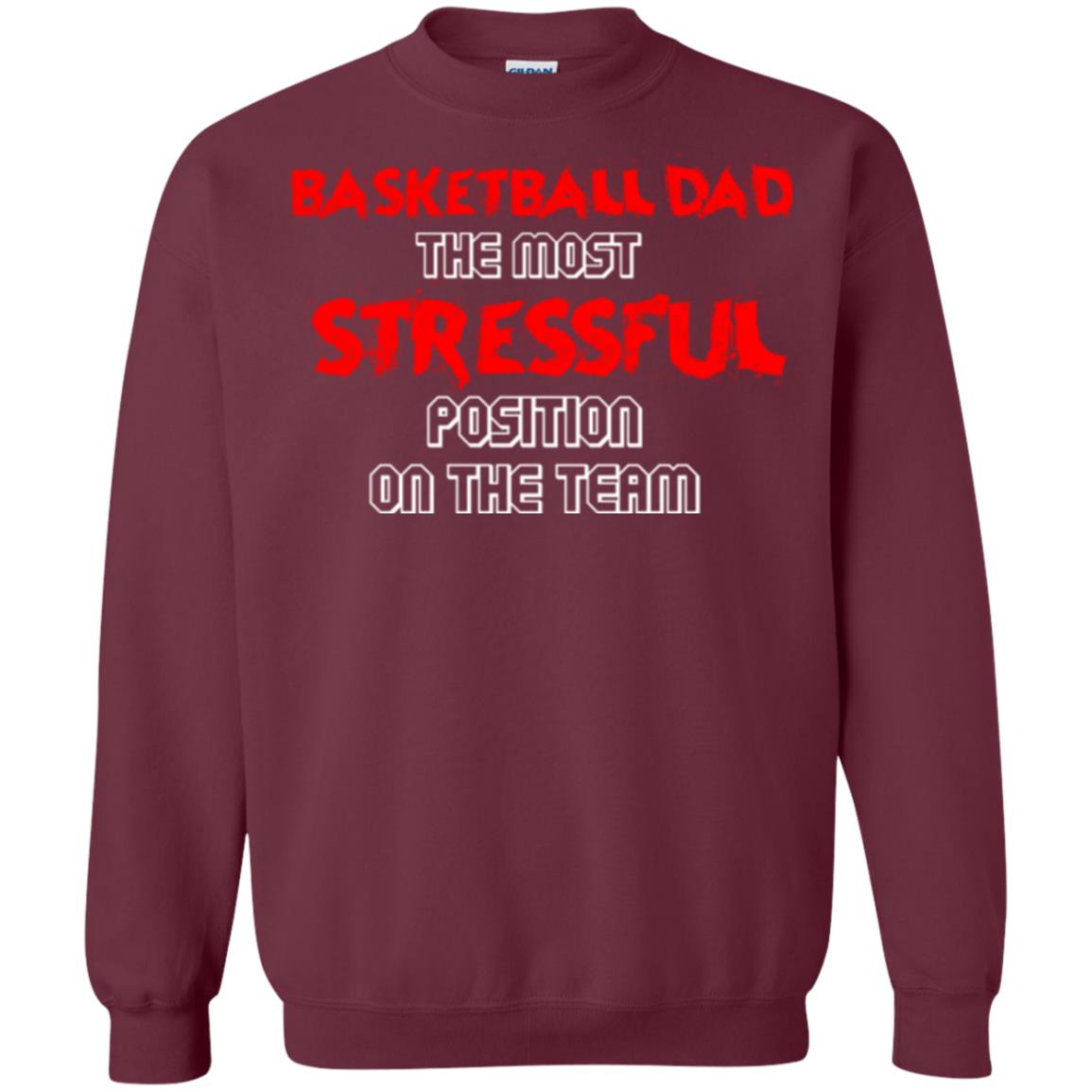 Basketball Dad T-shirt The Most Stressful Position On The Team Maroon