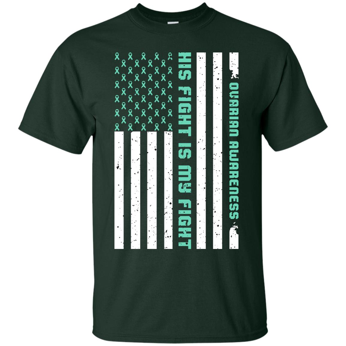 Ovarian Cancer Awareness His Fight Is My Fight Teal Ribbon Stars Flag Of Usa Shirt Forest