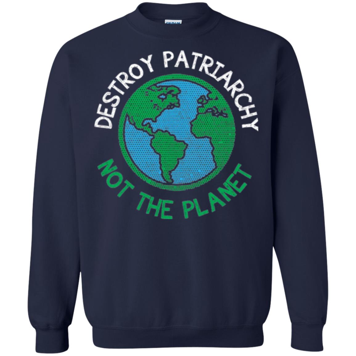Women_s Right T-shirt Destroy The Patriarchy Not The Planet Navy