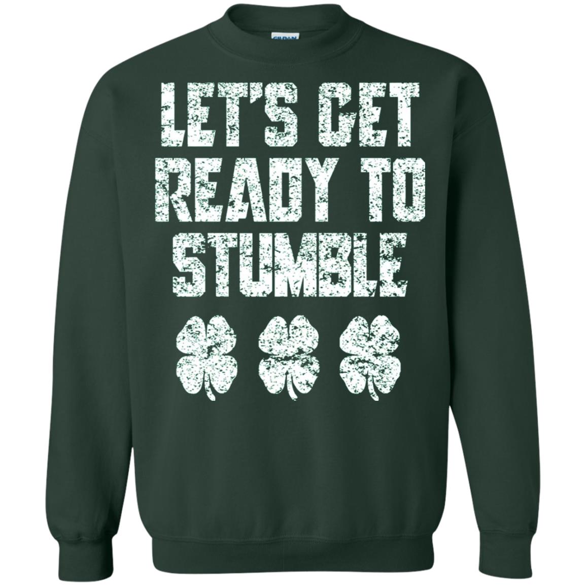 Lets Get Ready To Stumble Stain Patrick Day T-shirt Forest Green