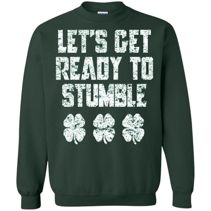 Lets Get Ready To Stumble Stain Patrick Day T-shirt Forest Green
