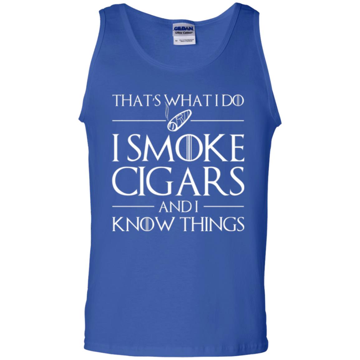 Cigars Lover T-shirt That _s What I Do I Smoke Cigars And I Know Things Royal