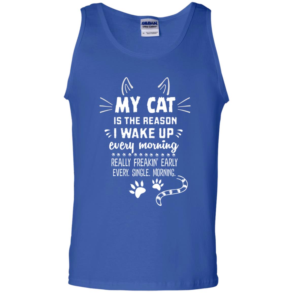 My Cat Is The Reason I Wake Up Every Morning Really Freakin' Early Every Single Moring Shirt Royal