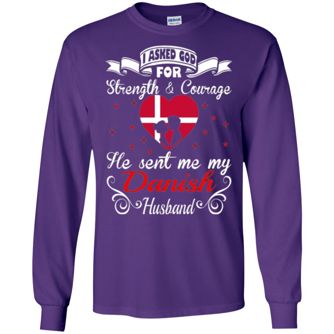 Danish T-shirt I Asked God Strength Courage Purple