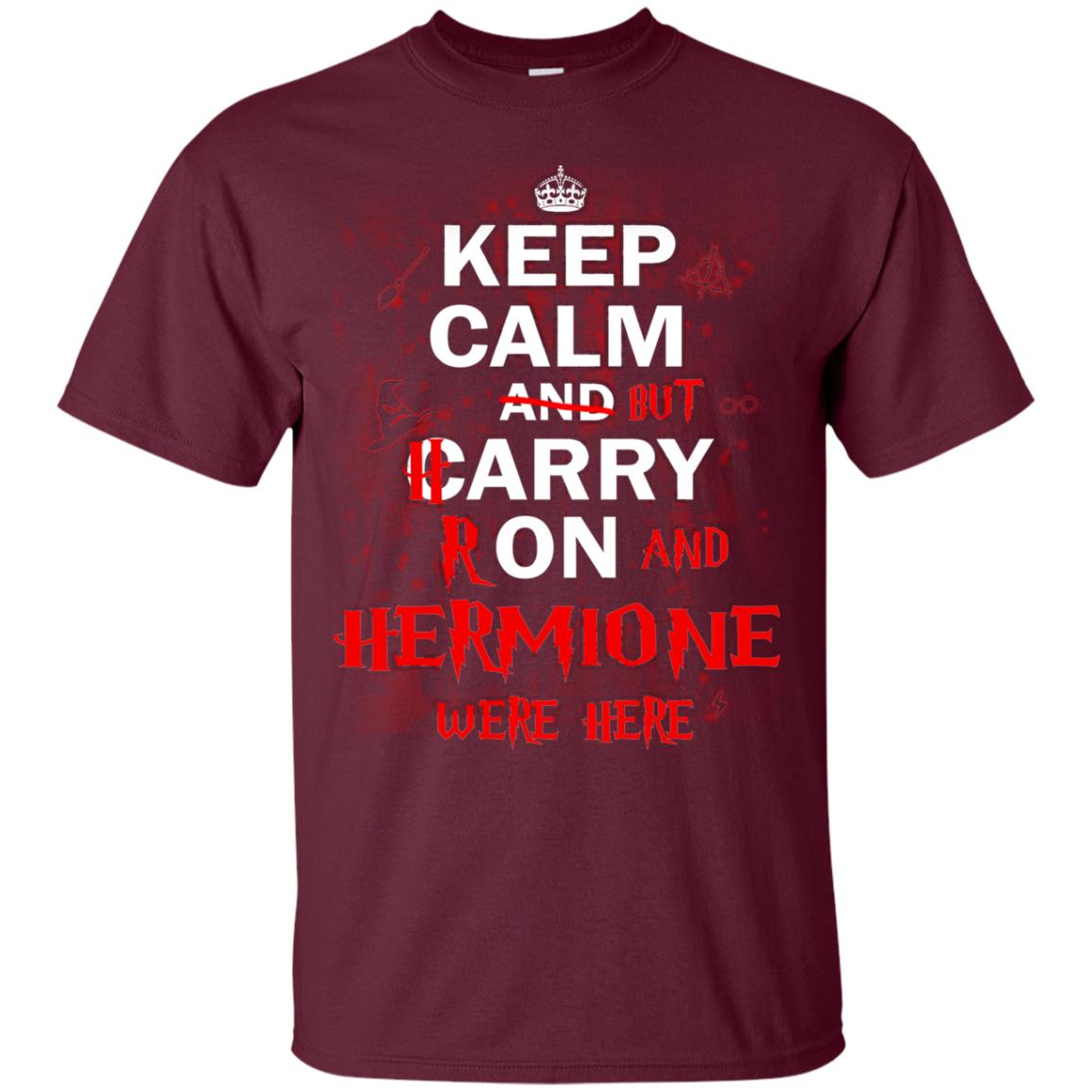 Keep Calm But Harry Ron And Hermione Were Here Maroon