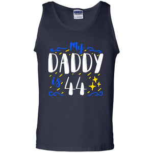 My Daddy Is 44 44th Birthday Daddy Shirt For Sons Or DaughtersG220 Gildan 100% Cotton Tank Top