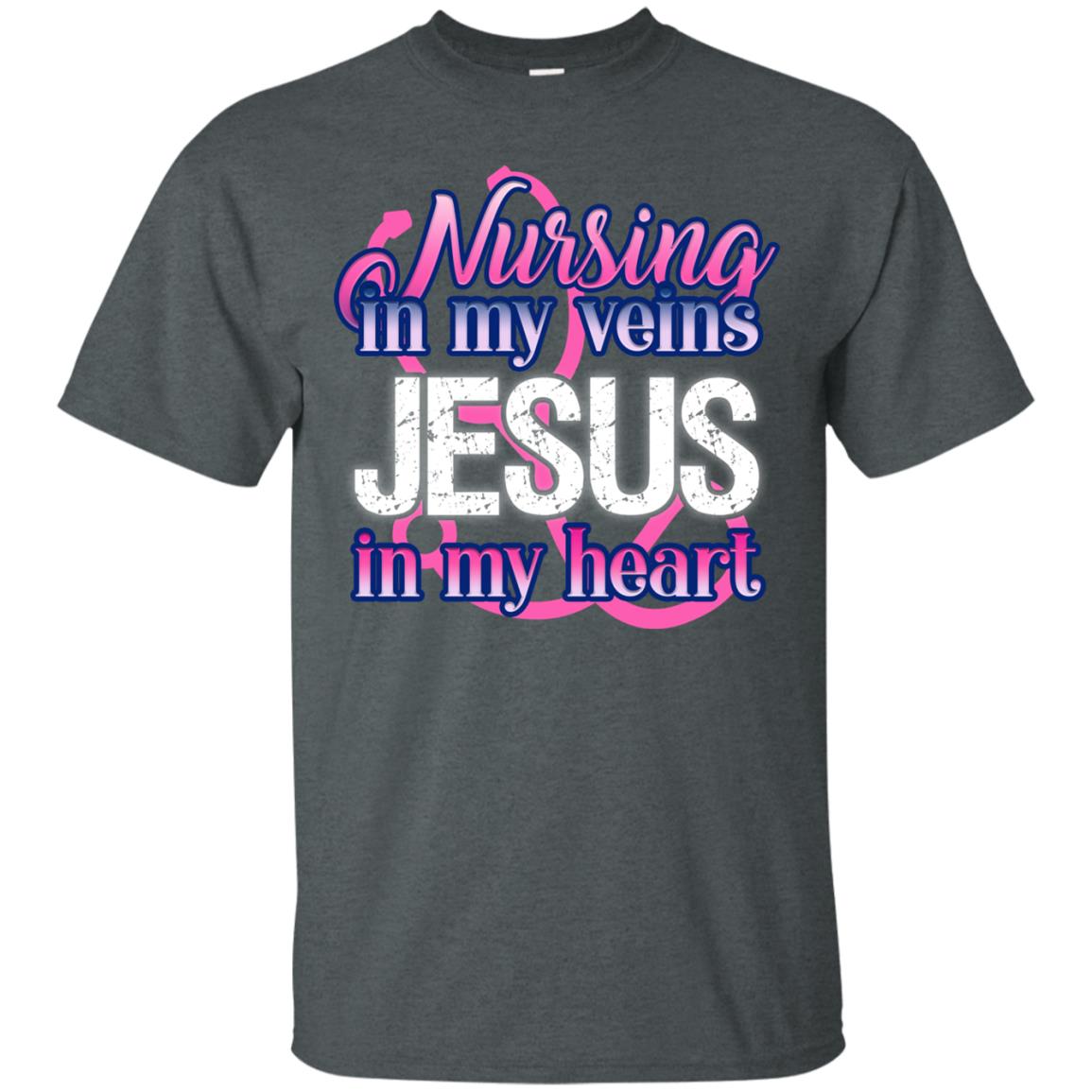 Nursing In My Veins Jesus In My Heart Christian Shirt Dark Heather
