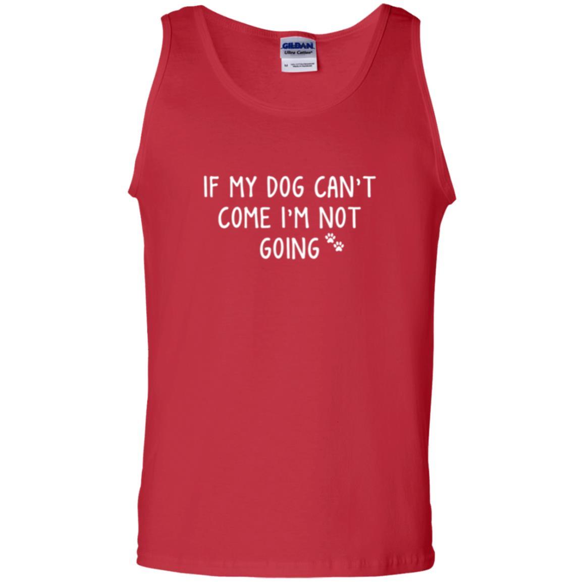 Dog Lover T-shirt If My Dog Can't Come I'm Not Going Red