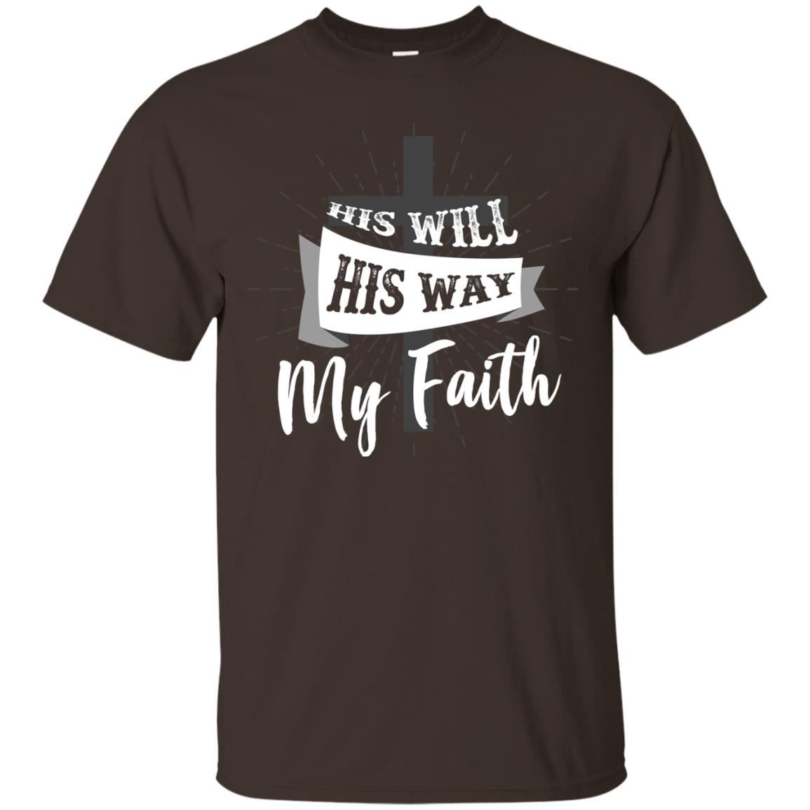 His Will His Way My Faith Christian T-shirt Dark Chocolate