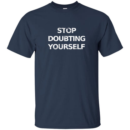 Motivational T-shirt Stop Doubting Yourself Navy