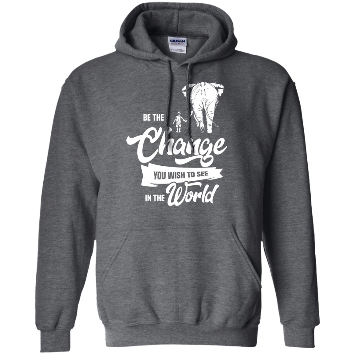 Be The Change You Wish To See In The World Shirt Dark Heather