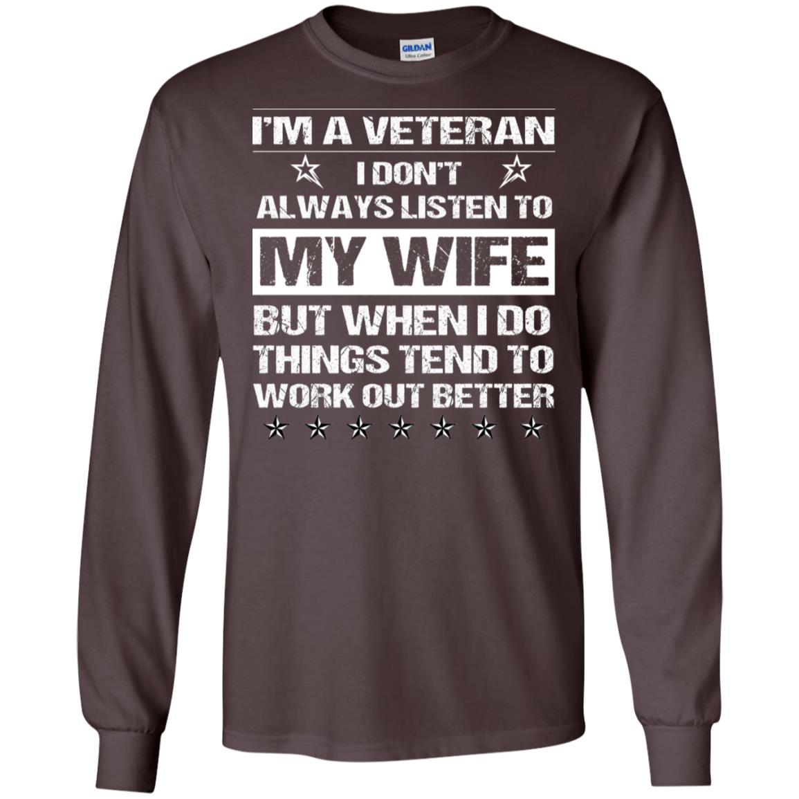 Im A Veteran I Dont Always Listen To My Wife Shirt Dark Chocolate
