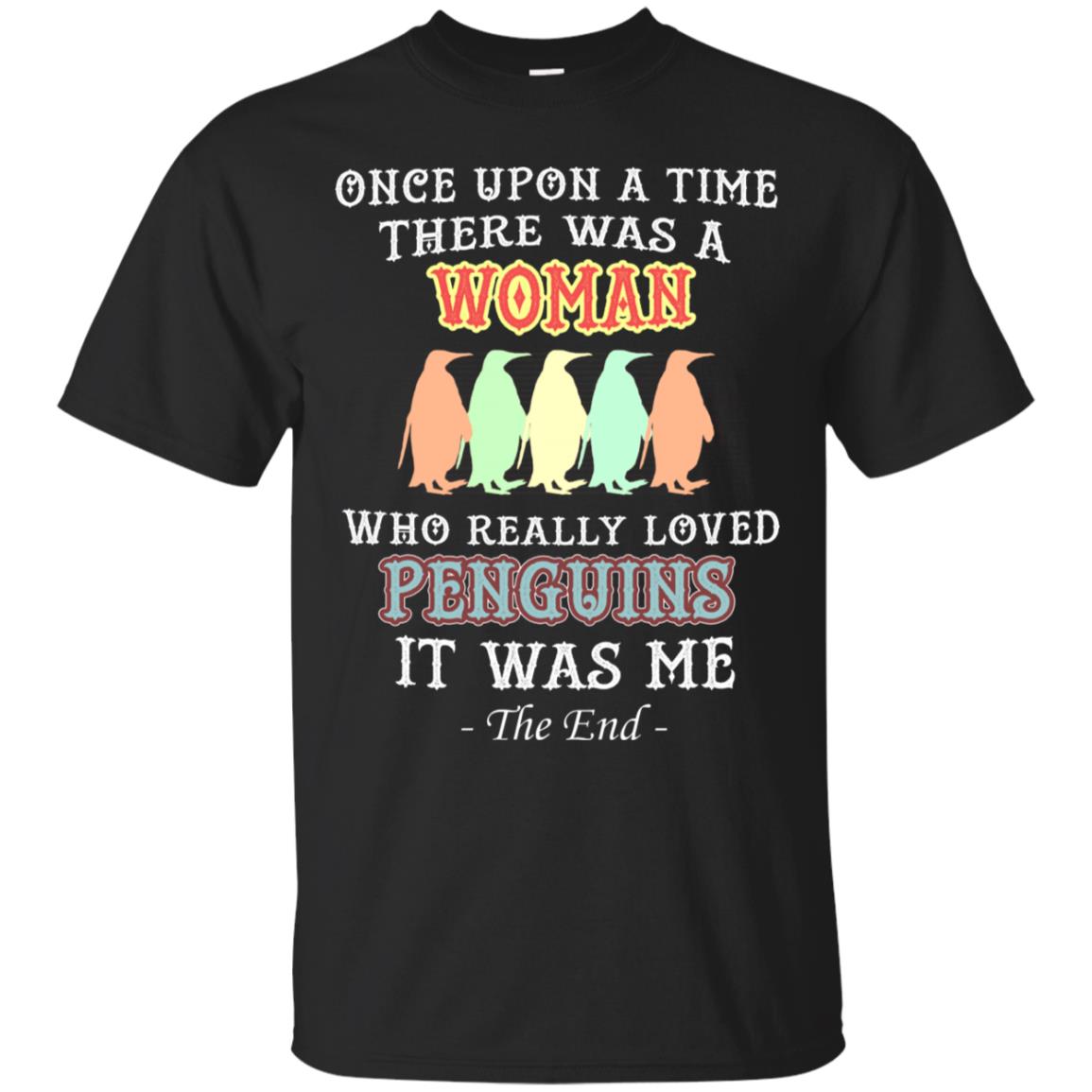 There Was A Woman Who Really Loved Penguins It Was Me Shirt Black
