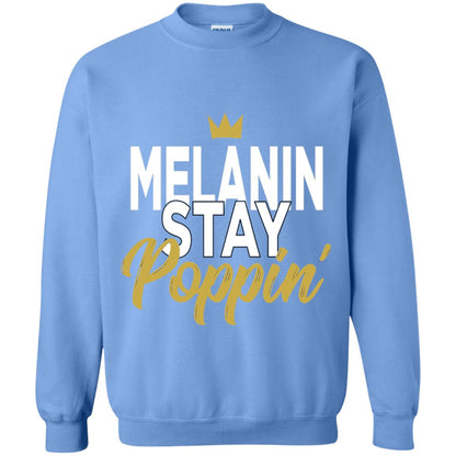 Melanin Stay Poppin Melanin Rich Drippin Melanin T-shirt Carolina Blue
