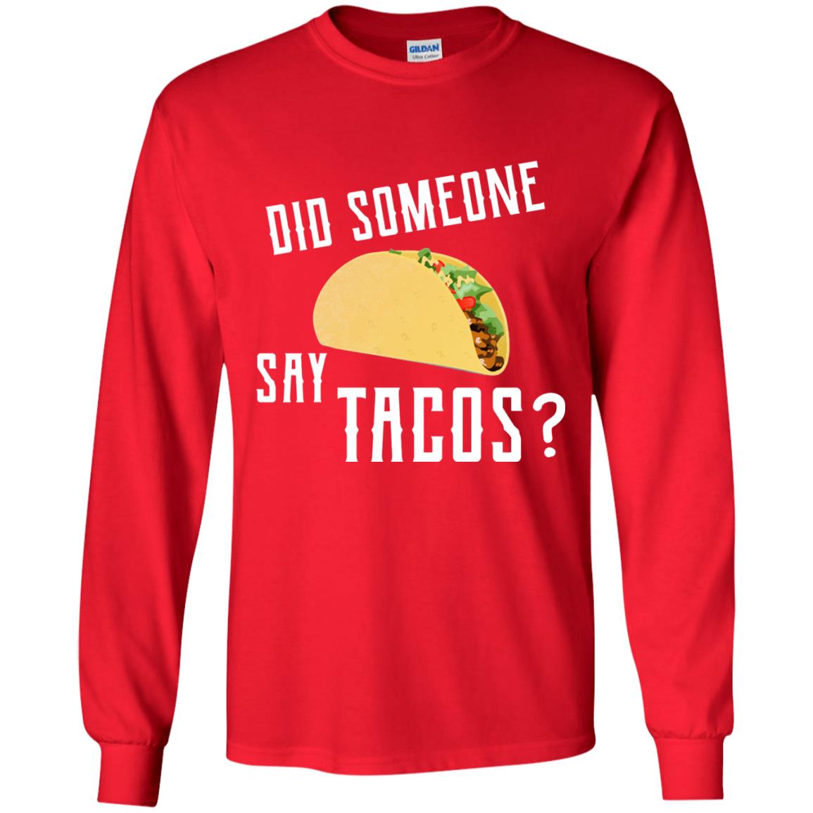 Did Someone Say Tacos Taco Lover T-shirt Red