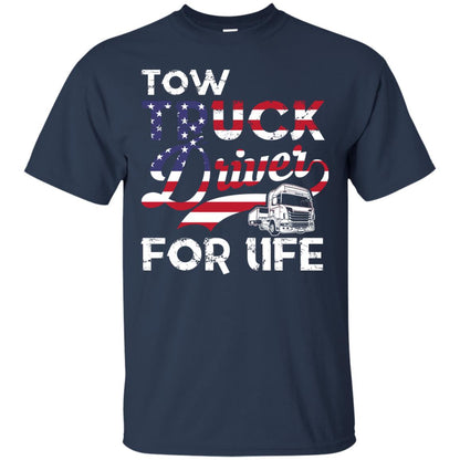 Tow Truck Driver For Life Awesome T-shirt For Trucker Navy