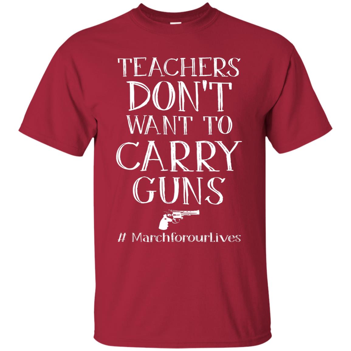 Teachers Don’t Want To Carry Guns Gift Shirt For Teacher Cardinal