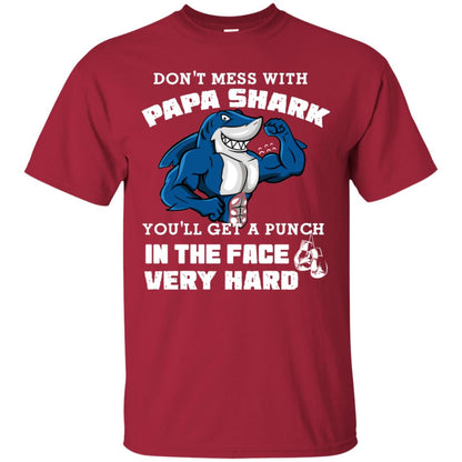 Don't Mess With Papa Shark You'll Get A Punch In The Face Very Hard Family Shark Shirt Cardinal