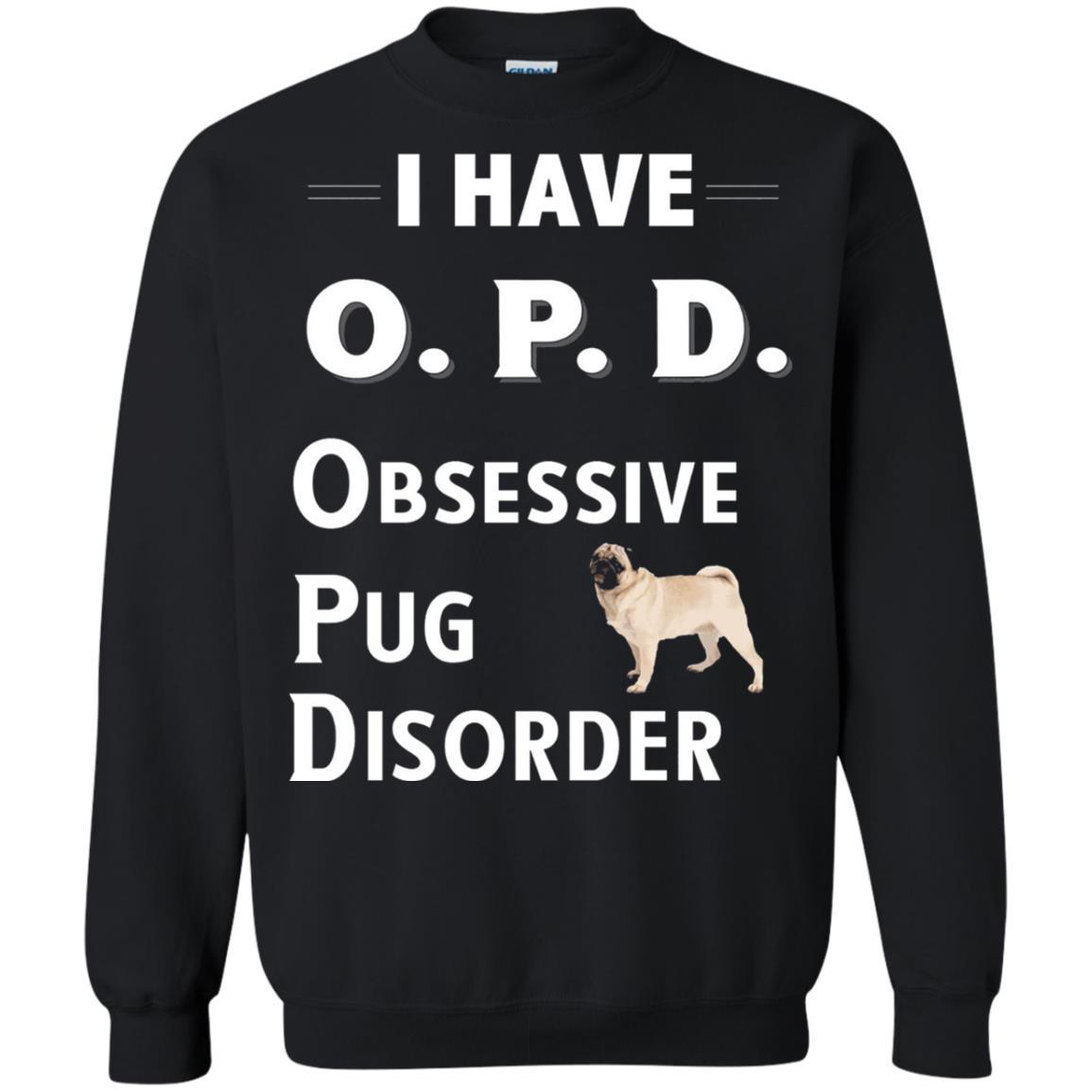 Dog Lovers T-shirt I Have Opd Obsessive Pug Disorder Black