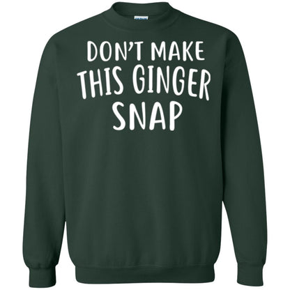 Funny Redhead T-shirt Don_t Make This Ginger Snap Forest Green
